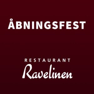Ravelinen's Åbningsfest